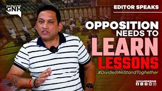 OPPOSITION NEEDS TO LEARN LESSONS | EDITOR SPEAKS by Rupesh Samant | ES001 | 08/02/2025 | GNH