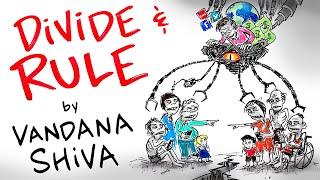 DIVIDE & RULE - The Plan of The 1% to Make You DISPOSABLE - Vandana Shiva