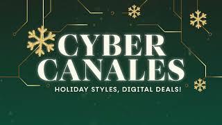 Cyber Canales: The Lowest Prices of the Season! ️️