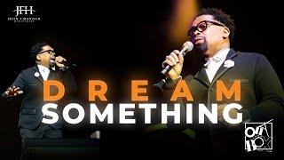 "Dream Something!" // Pastor John F. Hannah [ SERMON ]