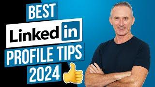 Best LinkedIn Profile Tips for 2024