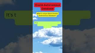 What is unique about Oracle's Autonomous Database?