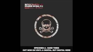 Specimen A - Hard Times [Hazardous Material Pt.2] Funkatech Records