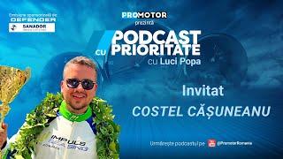 Costel Casuneanu: Am nevoie să aud motorul | Podcast cu Prioritate #65