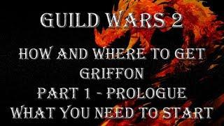 GW2: How and where to get Griffon, Part 1 - Prologue: what you need to start.