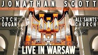 JONATHAN SCOTT - LIVE IN WARSAW - CONCERT - ZYCH PIPE ORGAN OF ALL SAINTS CHURCH, WARSAW, POLAND