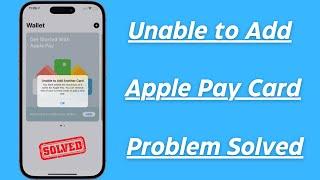 Unable to Add Another Card Apple Pay / Fixed