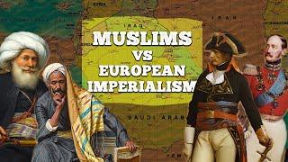 How Muslims Fought Back Against European Imperialism | Islamic History Documentary