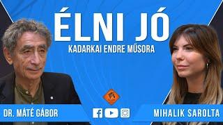 Élni jó - Dr. Máté Gábor és Mihalik Sarolta (Klubrádió)