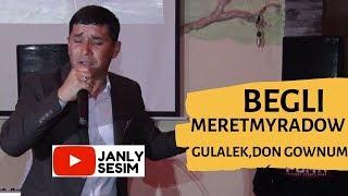 Begli Meretmyradow Gulalek Don gownum in gowy turkmen aydymlary janly sesim Aman Kadyr