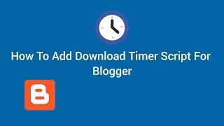 Download Timer Script for Blogger