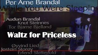 Per Arne Brandal: Waltz for Priceless