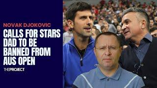 Novak Djokovic: Ukraine Calls For The Star's Dad To Be Banned From Aus Open Following Incident