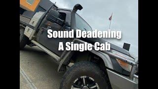 Sound Deadening a Single Cab Landcruiser