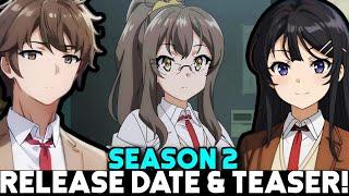 RASCAL DOES NOT DREAM SEASON 2 RELEASE DATE & TRAILER - [Bunny Girl Senpai University Arc]