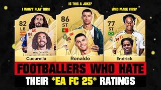 FOOTBALLERS WHO *HATE* THEIR FIFA 25 RATINGS (EA FC 25)!  ft. Ronaldo, Cucurella, Endrick…