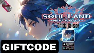 Soul Land : New World & All 5 Giftcodes - How To Redeem Code | Soul Land New World 5 Codes