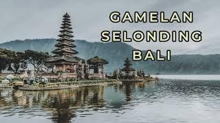 Gamelan Selonding Bali - Full 2 Hours Nonstop