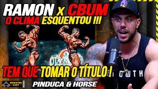 RAMON VAI TOMAR o OLYMPIA do CBUM e CEPACOL FORA do TOP5 na CLASSIC !? HORSE & PINDUCA