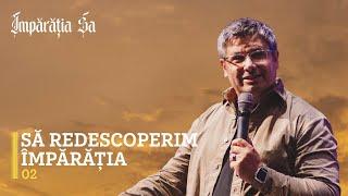 Împărăția Sa | E02: Să redescoperim împărăția - Claudius Sămărtinean