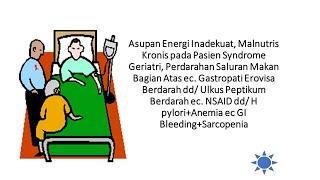 Asupan Energi Inadekuat, Malnutris Kronis pada Pasien Syndrome Geriatri, Perdarahan Saluran Makan