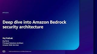 AWS re:Inforce 2024 - Deep dive into Amazon Bedrock security architecture (APS224)