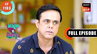 Pita Ka Vishwas | Wagle Ki Duniya | Ep 1103 | Full Episode | 11 Oct 2024