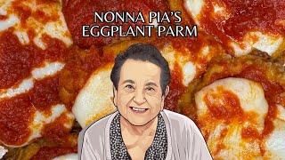 Nonna Pia's Eggplant Parm!