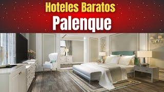 Hoteles Baratos en Palenque