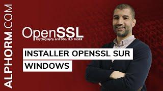 Comment installer OpenSSL sur Windows - Tuto Video