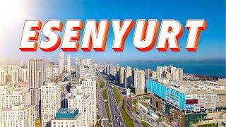 Get to Know Esenyurt District of Istanbul!