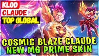 Cosmic Blaze Claude New M6 Prime Skin Gameplay [ Top Global Claude ] KLOD - Mobile Legends Build