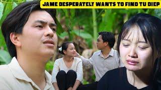 Jame helplessly searched for Tu Diep, why did Tu Diep run away from Jame?