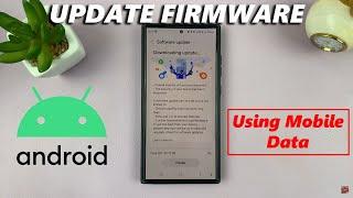 How To Update Android Phone Using Mobile Data (Cellular Data)