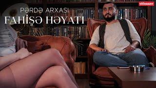 Pərdə arxası #2 - Fahişə həyatı - uşaqlar baxmasın