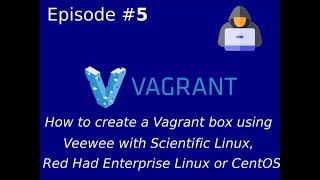 How to create a Vagrant box using Veewee with Scientific Linux, Red Had  Enterprise Linux or CentOS