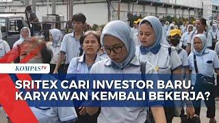 Cari Investor Baru, Karyawan Sritex Kembali Kerja?