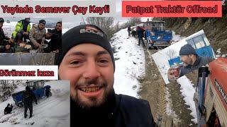 Traktör Patpat OffRoad / Patpat İlk Ciddi Arıza / Yaylada Çay Semaver Eşliğinde Macera aradık