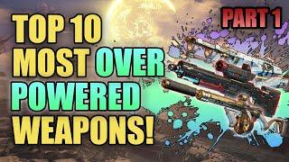 Borderlands 3 | Top 10 Most Overpowered Weapons - Highest DPS Weapons Overall