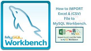 How to IMPORT Excel file (CSV) to MySQL Workbench.