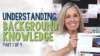 Understanding Background Knowledge Part 1