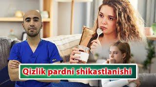 Qizlik pardni shikastlanishi | Dr.Abdujabbor