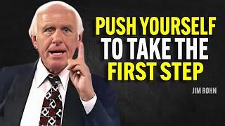 PUSH YOURSELF TO TAKE THE FIRST STEP - Jim Rohn Motivation