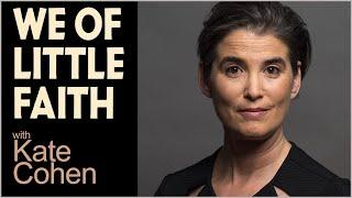 We of Little Faith: Why I Stopped Pretending to Believe (with Kate Cohen)