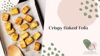 Crispy Baked Tofu | Daisybeet