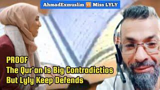 AhmadExmuslim  Miss LYLY - Proof The Qur'an Is Big Contradictios But Lyly Keep Defends |Q&A