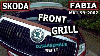 SKODA FABIA Front grill 99-07 (Disassemble & refit)