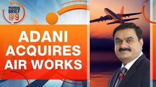 Adani News: Acquires Air Works MRO | $400 Cr Deal | Adani Enterprises Share News