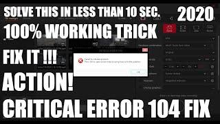 ACTION! CRITICAL ERROR 104 FIX! 110%WORKING TRICK 2020 SOLVED UNDER 10 SECOND