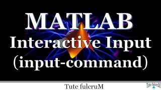 Topic 16 : Interactive Input (Part 1) - input command|matlab commands|matlab tutorial